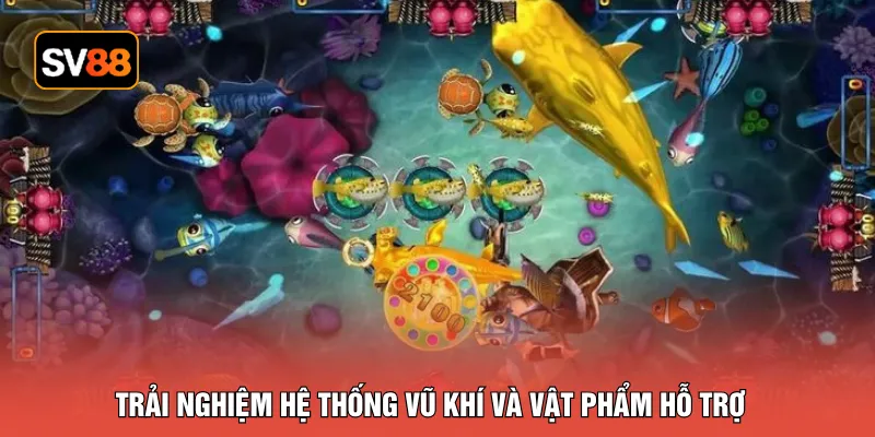 Trải nghiệm hệ thống vũ khí và vật phẩm hỗ trợ